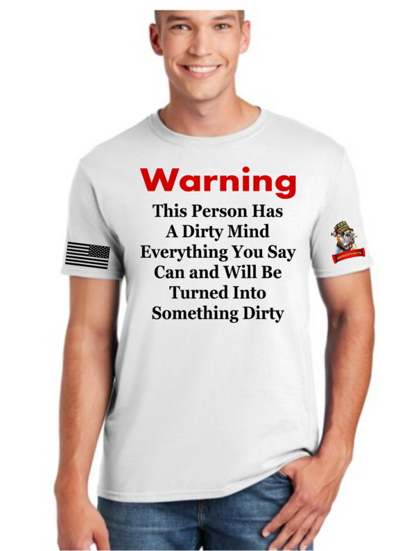 Warning Dirty Mind Humor T-Shirt